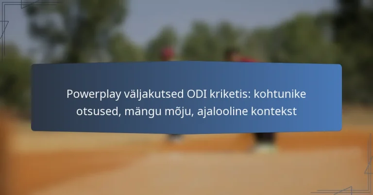 Powerplay väljakutsed ODI kriketis: kohtunike otsused, mängu mõju, ajalooline kontekst
