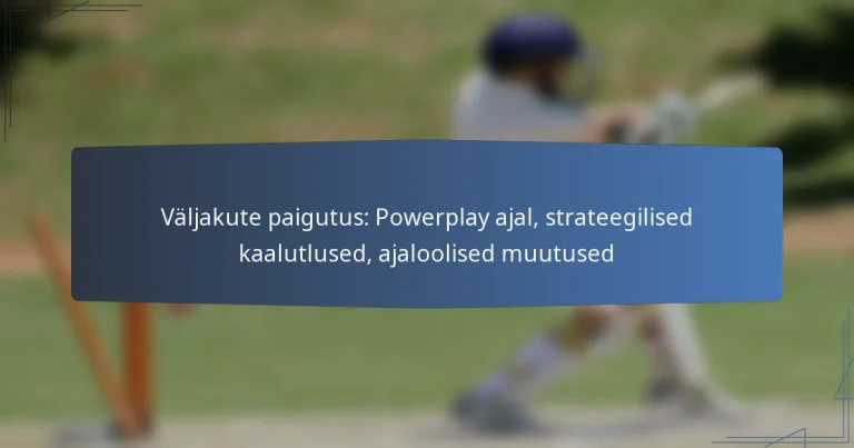 Väljakute paigutus: Powerplay ajal, strateegilised kaalutlused, ajaloolised muutused